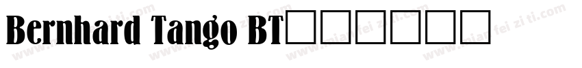 Bernhard Tango BT字体转换